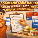 Bagaimana Cara Daftar Bansos Terbaru 2026, Berikut Tutorial Lengkapnya